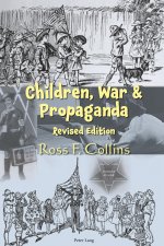 Children, War and Propaganda, Revised Edition
