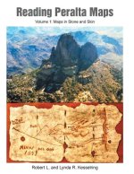 Reading Peralta Maps: Volume 1: Maps in Stone and Skin