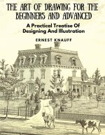 The Art Of Drawing For The Beginners and Advanced