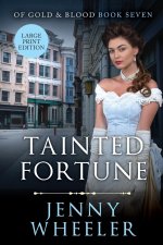 Tainted Fortune Large Print Edition #7 Of Gold & Blood