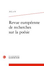 REVUE EUROPÉENNE DE RECHERCHES SUR LA POÉSIE 2022, N  8 - VARIA
