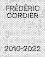 Frédéric Cordier. 2010-2022