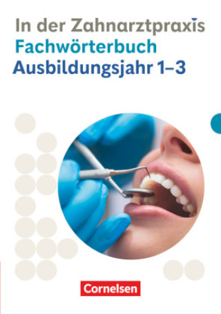 Zahnmedizinische Fachangestellte - Ausgabe 2023 - 1.-3. Ausbildungsjahr