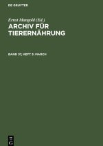 Archiv für Tierernährung, Band 37, Heft 3, March
