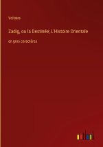 Zadig, ou la Destinée; L'Histoire Orientale