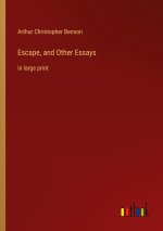 Escape, and Other Essays