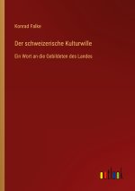 Der schweizerische Kulturwille