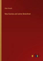Neu-Guinea und seine Bewohner