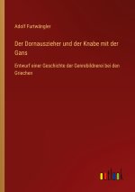 Der Dornauszieher und der Knabe mit der Gans