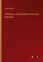 Einführung in die Maxwellsche Theorie der Elektrizität