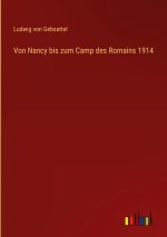 Von Nancy bis zum Camp des Romains 1914