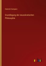 Grundlegung der neusokratischen Philosophie