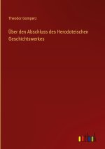 Über den Abschluss des Herodoteischen Geschichtswerkes
