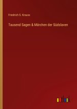Tausend Sagen & Märchen der Südslaven