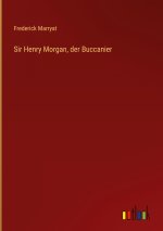Sir Henry Morgan, der Buccanier