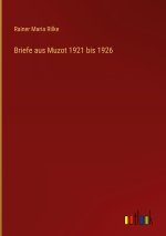 Briefe aus Muzot 1921 bis 1926