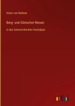 Berg- und Gletscher-Reisen