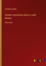 Schillers sämmtliche Werke in zwölf Bänden