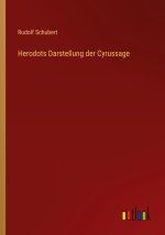 Herodots Darstellung der Cyrussage
