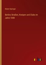 Berlins Straßen, Kneipen und Clubs im Jahre 1848