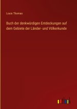 Buch der denkwürdigen Entdeckungen auf dem Gebiete der Länder- und Völkerkunde