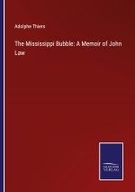 The Mississippi Bubble: A Memoir of John Law