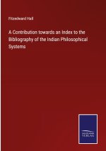A Contribution towards an Index to the Bibliography of the Indian Philosophical Systems