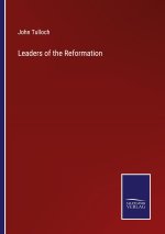 Leaders of the Reformation