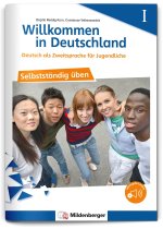 Willkommen in Deutschland - Deutsch als Zweitsprache für Jugendliche - Selbstständig üben I