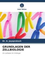 GRUNDLAGEN DER ZELLBIOLOGIE