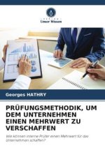 PRÜFUNGSMETHODIK, UM DEM UNTERNEHMEN EINEN MEHRWERT ZU VERSCHAFFEN