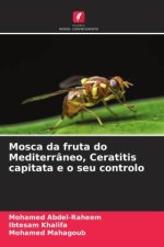 Mosca da fruta do Mediterrâneo, Ceratitis capitata e o seu controlo