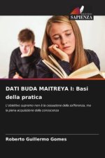DATI BUDA MAITREYA I: Basi della pratica