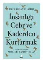 Insanligi Cebr ve Kaderden Kurtarmak