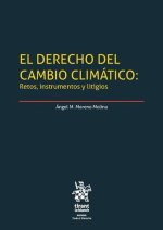 El Derecho del Cambio Climático: Retos, instrumentos y litigios