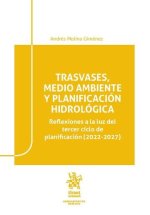Trasvases, Medio Ambiente y Planificación Hidrológica. Reflexiones a la luz del tercer ciclo de planificación (2022-2027)