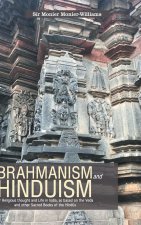 BRAHMANISM and HINDUISM Or Religious thought and Life in India, as based on the Veda and other Sacred Books of the Hind?s