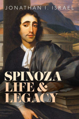 Spinoza, Life and Legacy (Hardback)