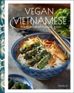 Vegan Vietnamese: Over 60 Plant-Based Traditional Recipes