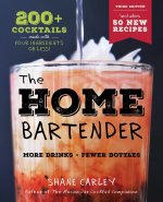 The Home Bartender: The Third Edition: 200+ Cocktails Made with Four Ingredients or Less