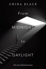 From Midnight to Daylight: The Story Behind the Story