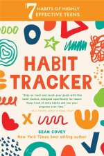 The 7 Habits of Highly Effective Teens: Habit Tracker