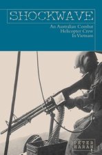 Shockwave: An Australian Combat Helicopter Crew In Vietnam