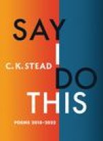 Say I Do This: Poems 2018-2022