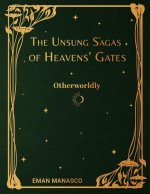 The Unsung Sagas of Heavens' Gates: Otherworldly