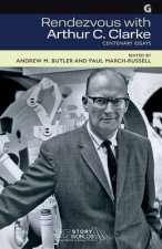 Rendezvous with Arthur C. Clarke: Centenary Essays