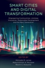 Smart Cities and Digital Transformation: Empowering Communities, Limitless Innovation, Sustainable Development and the Next Generation