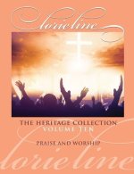 Lorie Line: The Heritage Collection Volume 10 - Praise & Worship - Piano Solo Songbook
