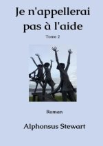 Je n'appellerai pas ? l'aide - Tome 2