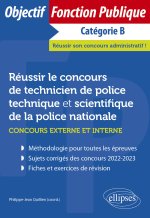 Réussir le concours de technicien de police technique et scientifique de la police nationale (concours externe et interne)